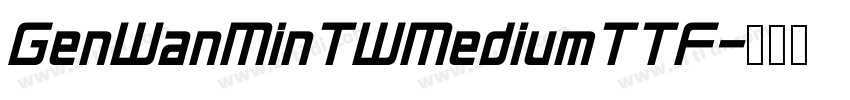 GenWanMinTWMediumTTF字体转换