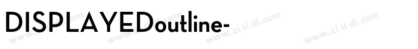 DISPLAYEDoutline字体转换