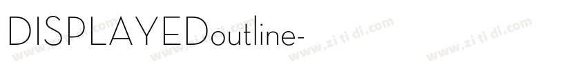 DISPLAYEDoutline字体转换