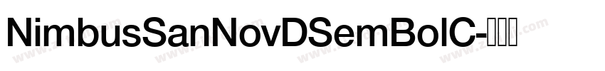 NimbusSanNovDSemBolC字体转换 NimbusSanNovDSemBolC字体转换