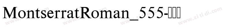 MontserratRoman_555字体转换