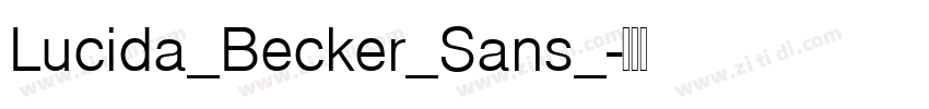 Lucida_Becker_Sans_字体转换 Lucida_Becker_Sans_字体转换