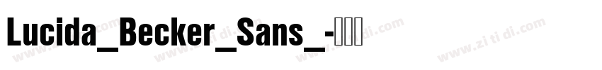 Lucida_Becker_Sans_字体转换 Lucida_Becker_Sans_字体转换