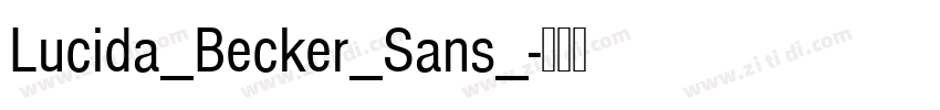 Lucida_Becker_Sans_字体转换 Lucida_Becker_Sans_字体转换