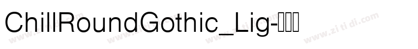 ChillRoundGothic_Lig字体转换