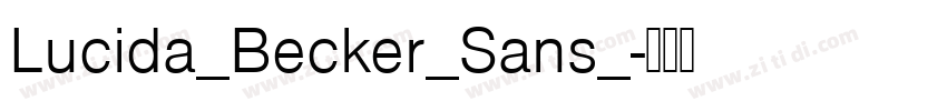 Lucida_Becker_Sans_字体转换 Lucida_Becker_Sans_字体转换