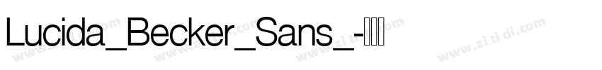 Lucida_Becker_Sans_字体转换 Lucida_Becker_Sans_字体转换