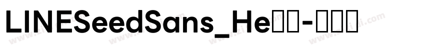 LINESeedSans_He字体字体转换