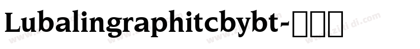Lubalingraphitcbybt字体转换