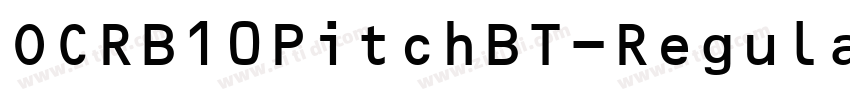 OCRB10PitchBT-Regula字体转换 OCRB10PitchBT-Regula字体转换