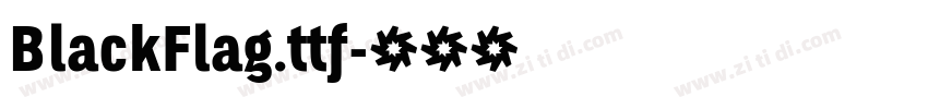 BlackFlag.ttf字体转换 BlackFlag.ttf字体转换
