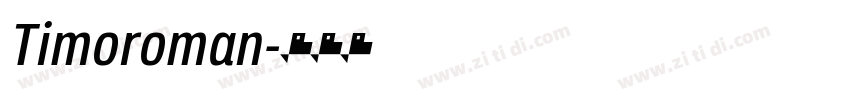 Timoroman字体转换