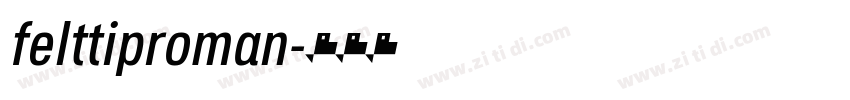 felttiproman字体转换