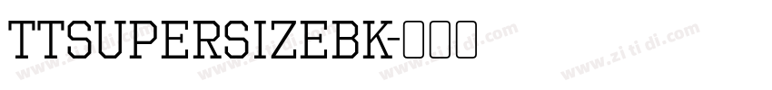 TTSupersizeBk字体转换