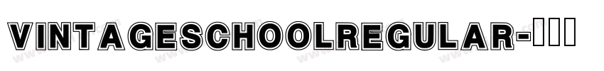 VintageSchoolRegular字体转换