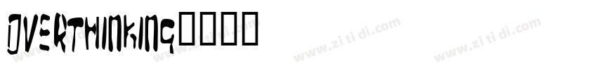 overthinking字体转换