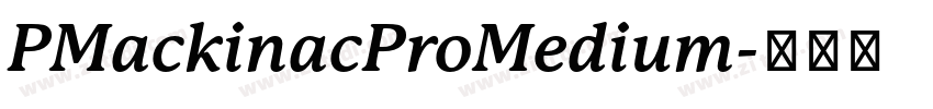 PMackinacProMedium字体转换 PMackinacProMedium字体转换