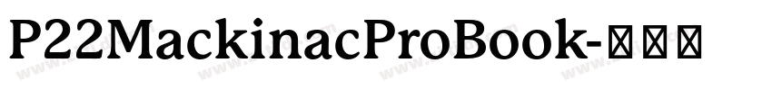 P22MackinacProBook字体转换 P22MackinacProBook字体转换