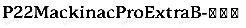 P22MackinacProExtraB字体转换
