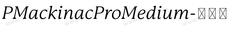PMackinacProMedium字体转换 PMackinacProMedium字体转换