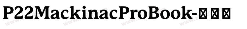 P22MackinacProBook字体转换 P22MackinacProBook字体转换