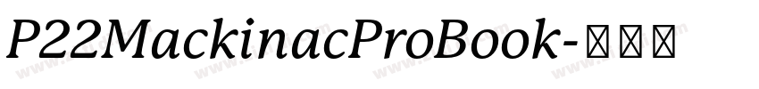 P22MackinacProBook字体转换 P22MackinacProBook字体转换