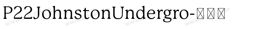 P22JohnstonUndergro字体转换