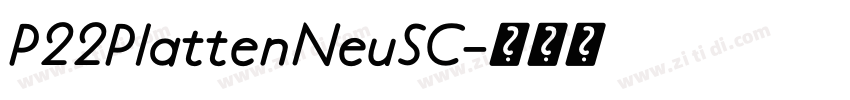 P22PlattenNeuSC字体转换 P22PlattenNeuSC字体转换