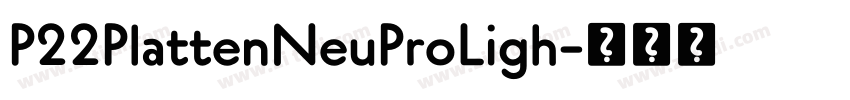 P22PlattenNeuProLigh字体转换
