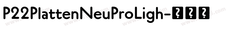 P22PlattenNeuProLigh字体转换