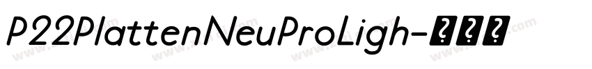 P22PlattenNeuProLigh字体转换