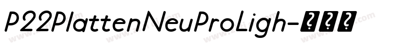 P22PlattenNeuProLigh字体转换