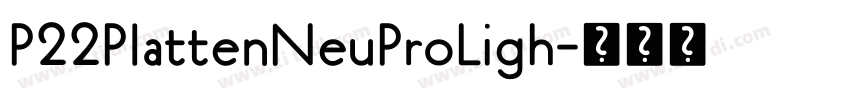 P22PlattenNeuProLigh字体转换