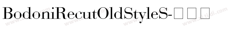 BodoniRecutOldStyleS字体转换 BodoniRecutOldStyleS字体转换