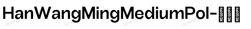 HanWangMingMediumPoI字体转换