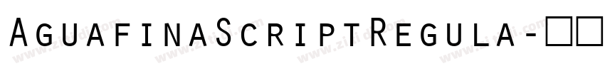 AguafinaScriptRegula字体转换