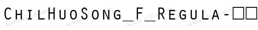 ChilHuoSong_F_Regula字体转换