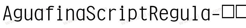 AguafinaScriptRegula字体转换