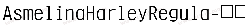 AsmelinaHarleyRegula字体转换