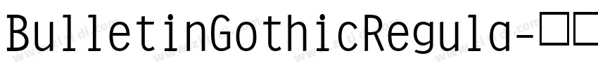 BulletinGothicRegula字体转换