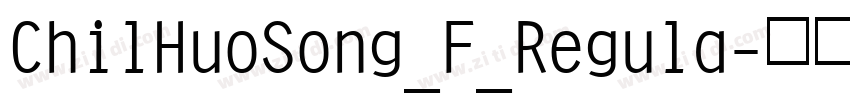 ChilHuoSong_F_Regula字体转换