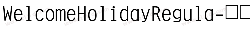 WelcomeHolidayRegula字体转换