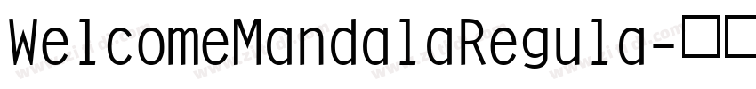 WelcomeMandalaRegula字体转换