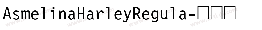 AsmelinaHarleyRegula字体转换