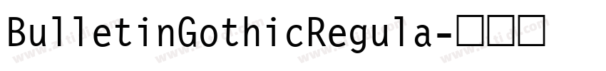 BulletinGothicRegula字体转换