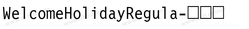 WelcomeHolidayRegula字体转换