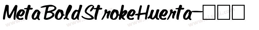 MetaBoldStrokeHuerta字体转换