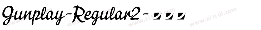 Gunplay-Regular2字体转换