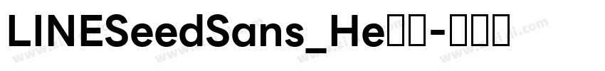 LINESeedSans_He字体字体转换