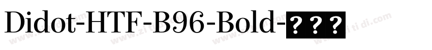 Didot-HTF-B96-Bold字体转换
